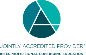 Jointly Accredited Provider(TM) Interprofessional Continuing Education