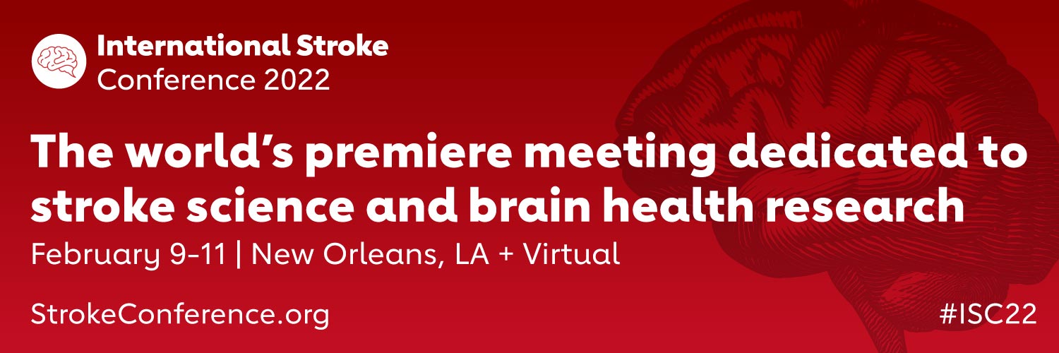 International Stroke Conference 2022 - The world's premiere meeting dedicated to stroke science and brain health research. February 9-11 | New Orleans, LA + Virtual StrokeConference.org | #1SC22
