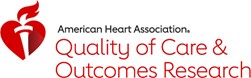 American Heart Association Quality of Care & Outcomes Research