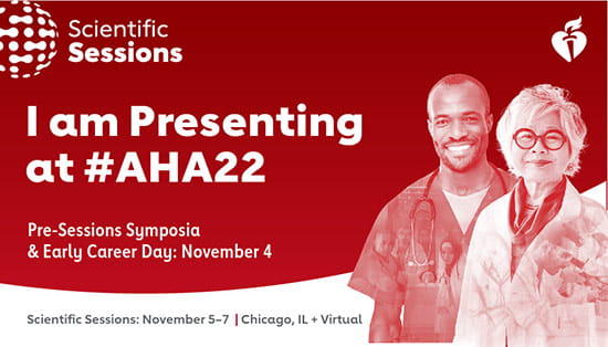 Scientific Sessions: I am Presenting at #AHA22. Pre-Sessions Symposia & Early Career Day: November 4. Scientific Sessions: November 5-7 | Chicago, IL + Virtual