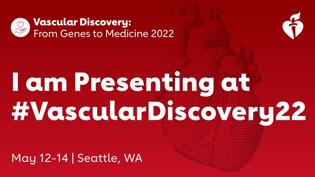Vascular Discovery: From Genes to Medicine 2022. I am Presenting at #VascularDiscovery22.  May 12-14 | Seattle, WA.