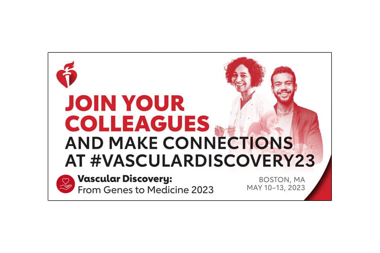 Join your colleagues and make connections at #VascularDiscovery23. Vascular Discovery: From Genes to Medicine 2023. Boston, MA, May 10-13, 2023