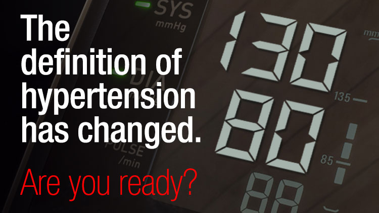 The definition of hypertension has changed. Are you ready?