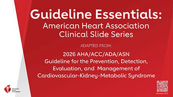Guideline Essentials: Clinical Slide Series Prevention, Detection, Evaluation, and Management of CKM thumbnail