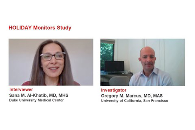 Sana M. Al-Khatib, MD, MHS interviews Gregory Marcus, MD, MAS about the results of the HOLIDAY Monitors Study.