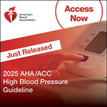 Just Released! Access the 2025 AHA/ACC High Blood Pressure Guideline now!